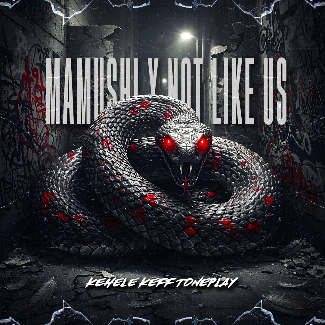 Mamushi x Not Like Us (Kehele Keff Toneplay)