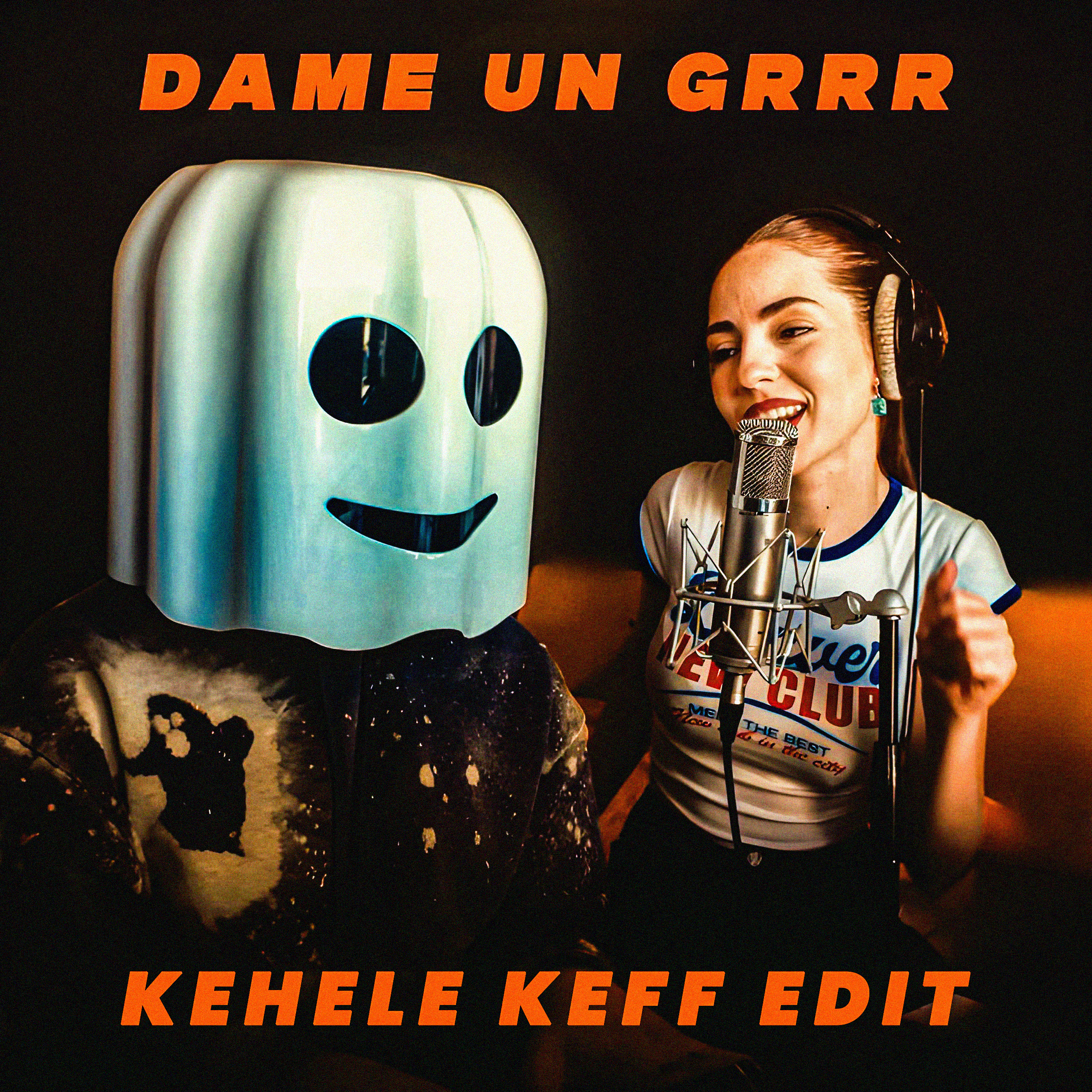 Dame Un Grrr (Kehele Keff Edit)
