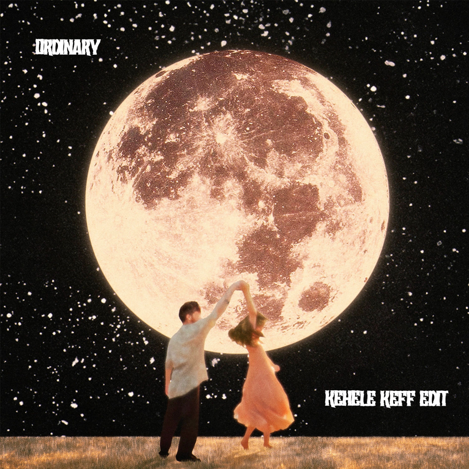 Ordinary (Kehele Keff Edit)