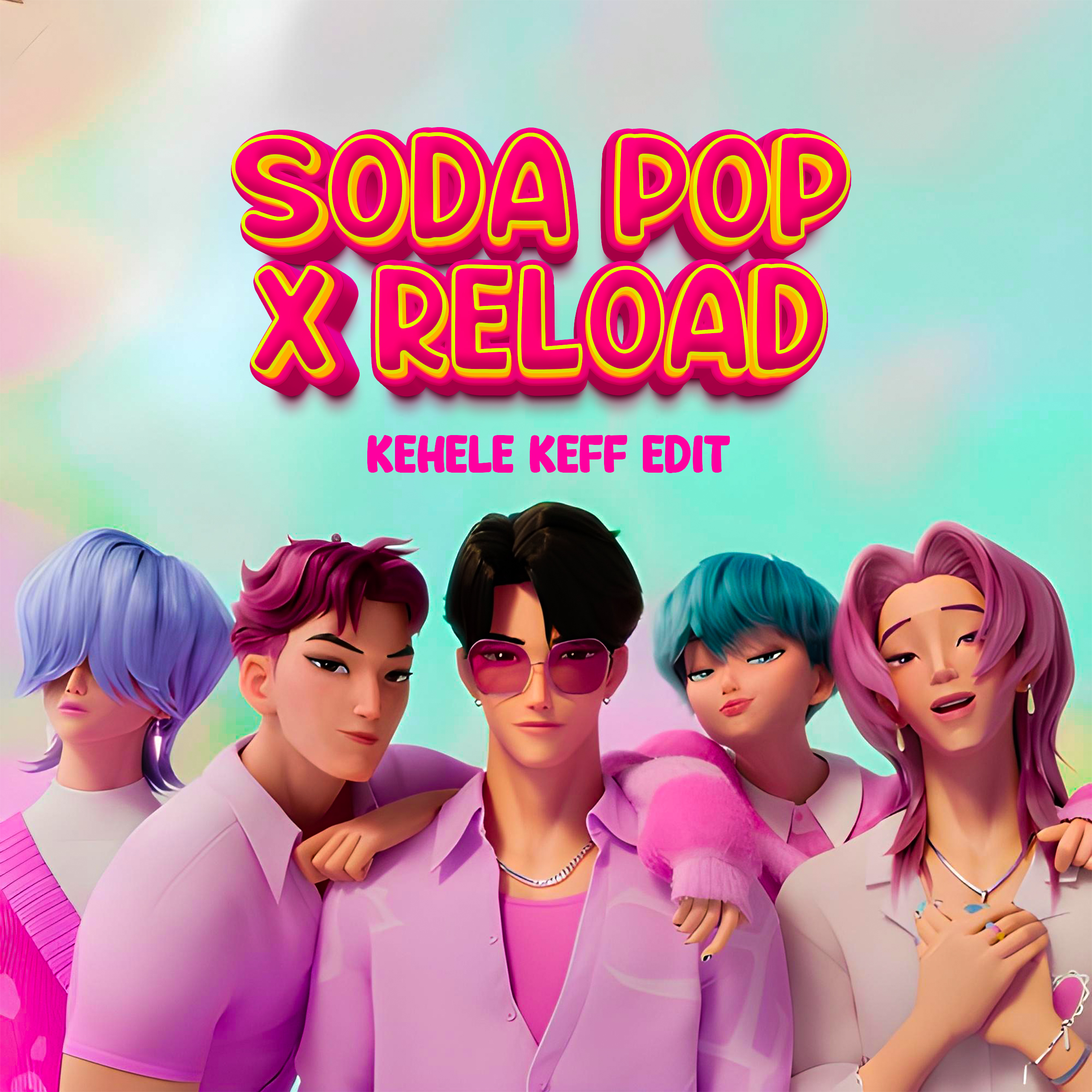 Soda Pop x Reload (Kehele Keff Edit)