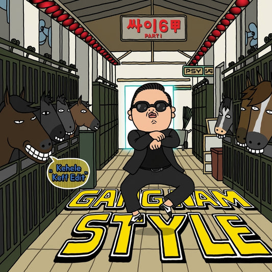 Psy - Gangnam Style (Kehele Keff Edit)