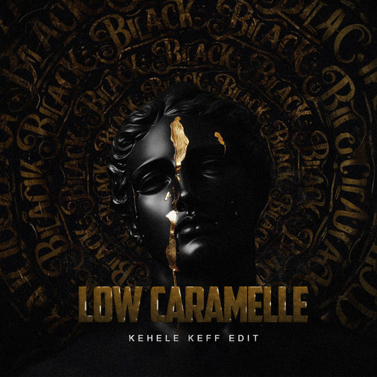 Low Caramelle (Kehele Keff Edit)