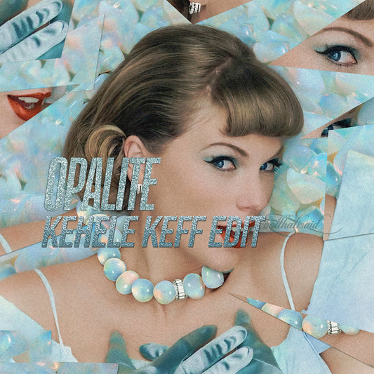 Taylor Swift - Opalite (Kehele Keff Edit)
