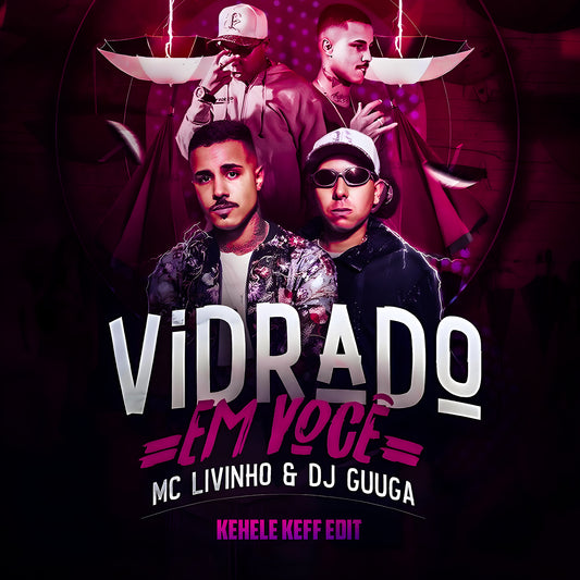 DJ Guuga - Vidrado Em Voce (Kehele Keff Edit)